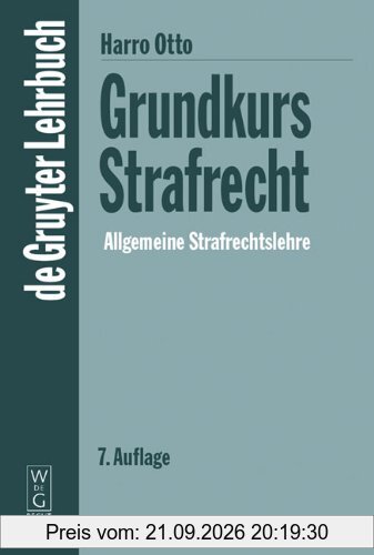 Grundkurs Strafrecht. Allgemeine Strafrechtslehre (Gruyter - de Gruyter Lehrbücher) (de Gruyter Lehrbuch)