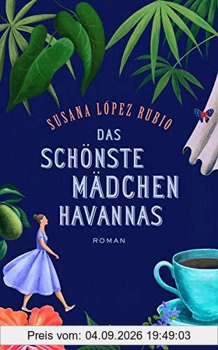 Das schönste Mädchen Havannas: Roman