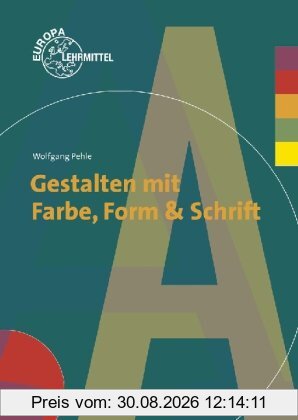 Gestalten mit Farbe, Form & Schrift