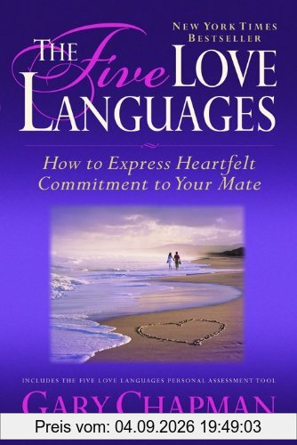 The Five Love Languages: How to Express Heartfelt Commitment to Your Mate (Relationships)