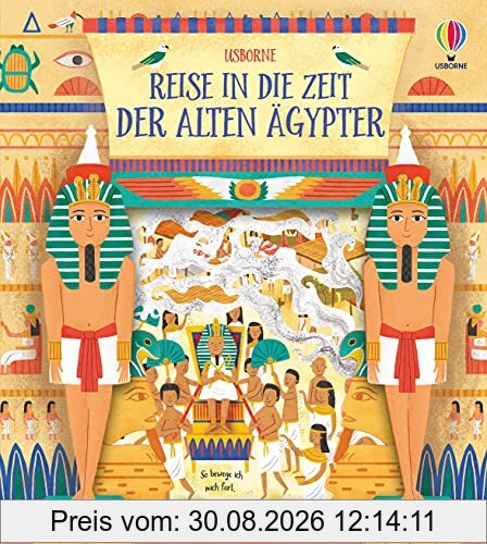 Reise in die Zeit der alten Ägypter: mit vielen Klappen und Laserschnitten