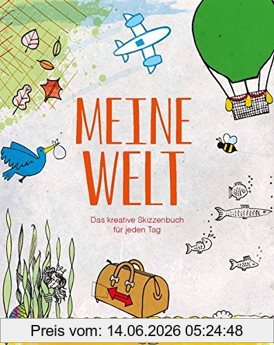 unbekannt Meine Welt, Das Kreative Skizzenbuch Für Jeden Tag