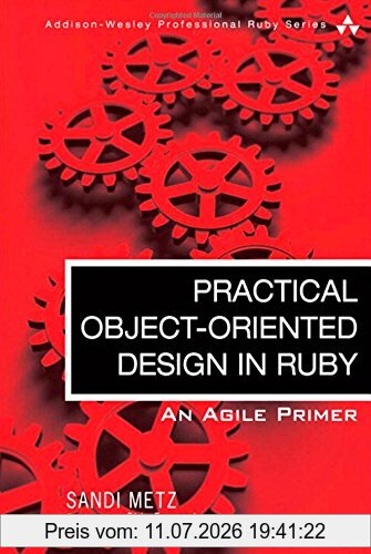 Sandi Metz Practical Object Oriented Design In Ruby, An Agile Primer (Addison-Wesley Professional Ruby)