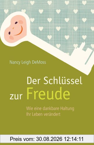 Der Schlüssel zur Freude: Wie eine dankbare Haltung Ihr Leben verändert