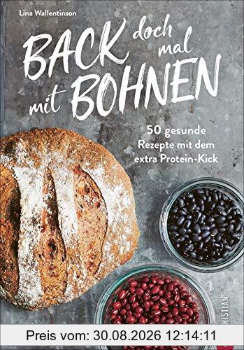 Back doch mal mit Bohnen - 50 proteinreiche Trendrezepte von Pizza bis Brownie. Das Backbuch für die gesunde Proteinküche mit überwiegend glutenfreien Rezepten.