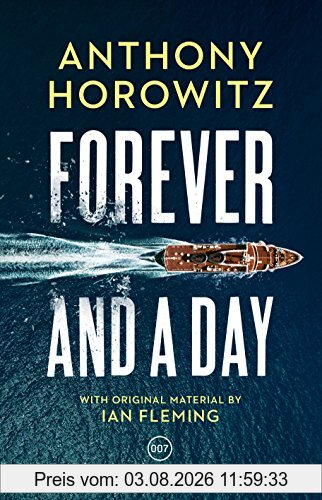Anthony Horowitz Forever And A Day (James Bond 007)