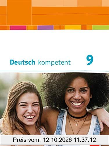 Deutsch kompetent 9. Ausgabe Bayern: Schulbuch mit Onlineangebot Klasse 9 (Deutsch kompetent. Ausgabe für Bayern ab 2017)