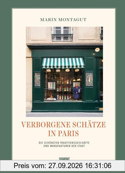 Verborgene Schätze in Paris: Die schönsten Traditionsgeschäfte und Manufakturen der Stadt