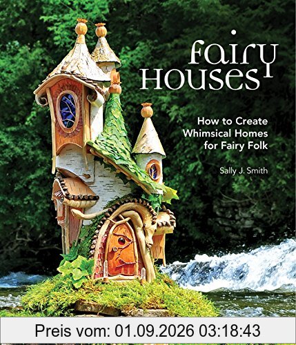 Fairy Houses: How to Create Whimsical Homes for Fairy Folk