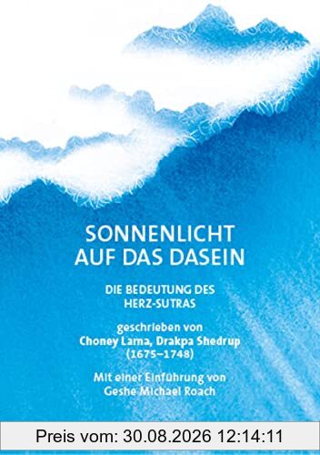 Sonnenlicht auf das Dasein: Die Bedeutung des Herz-Sutras (Diamantschneider Klassiker)