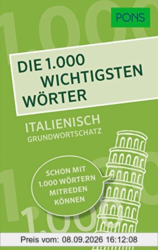 PONS Die 1.000 wichtigsten Wörter - Italienisch Grundwortschatz: Schon mit 1.000 Wörtern mitreden können