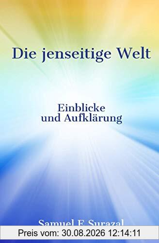 Die jenseitige Welt: Einblicke und Aufklärung