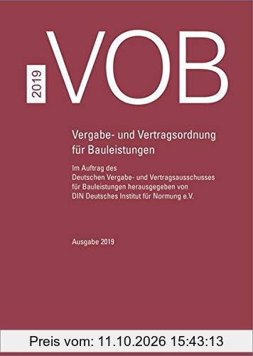 VOB Gesamtausgabe 2019: Vergabe- und Vertragsordnung für Bauleistungen Teil A (DIN 1960), Teil B (DIN 1961), Teil C (ATV)