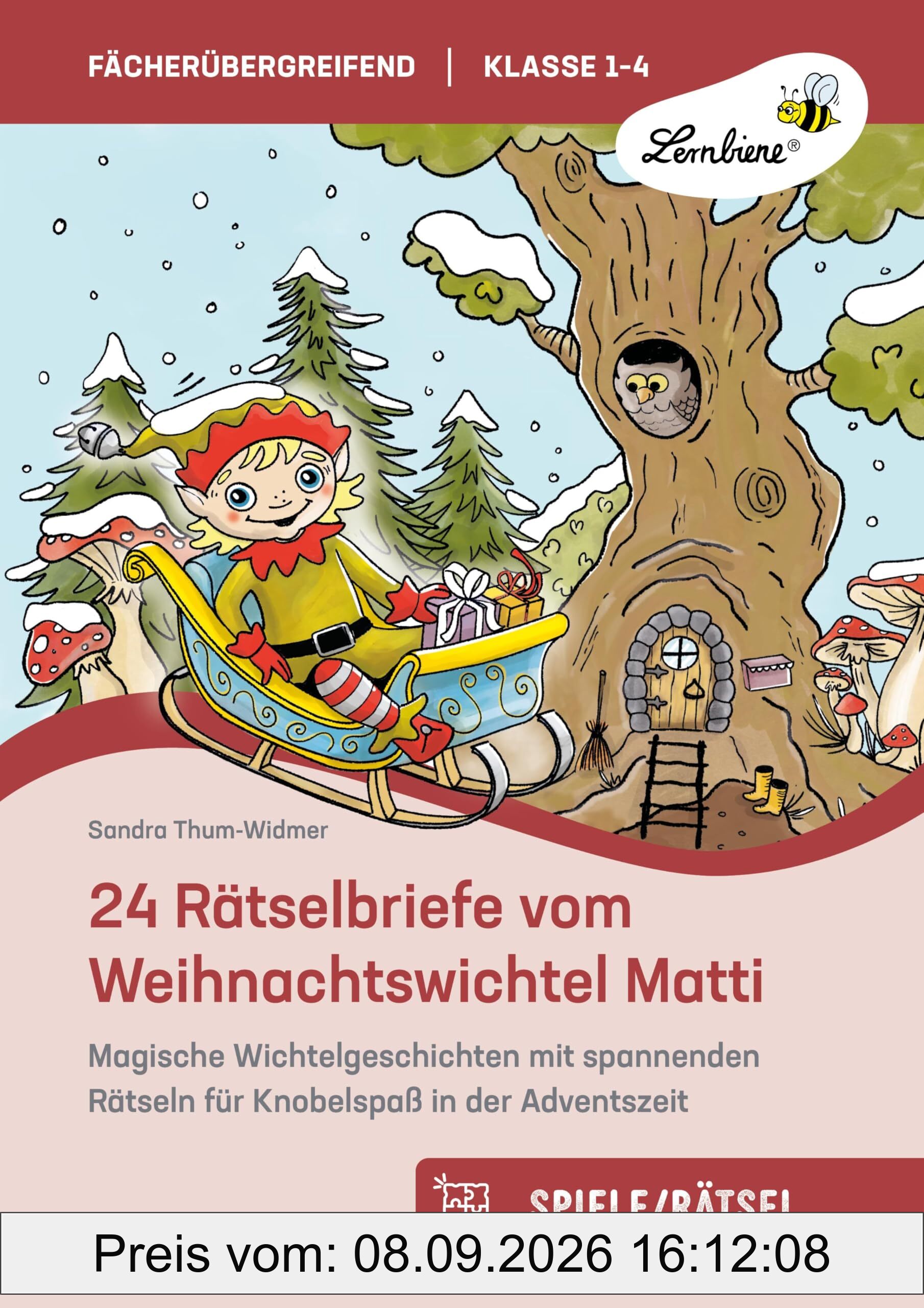 24 Rätselbriefe vom Weihnachtswichtel Matti: Magische Wichtelgeschichten mit spannenden Rätseln für Knobelspaß in der Adventszeit (1. bis 4. Klasse)