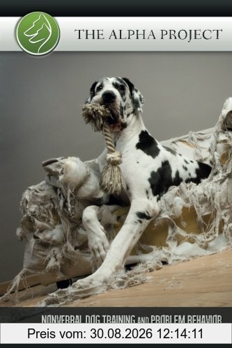 The Alpha Project: Nonverbal Dog Training & Problem Behavior