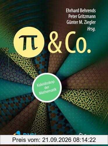 Pi und Co.: Kaleidoskop der Mathematik