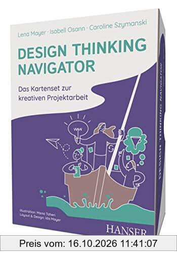 Design Thinking Navigator: Kartenset zur kreativen Projektarbeit