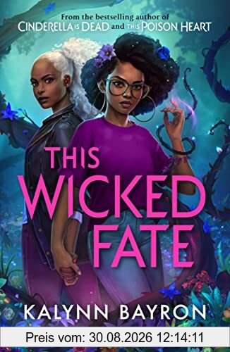 This Wicked Fate: from the author of the TikTok sensation Cinderella is Dead (This Poison Heart)