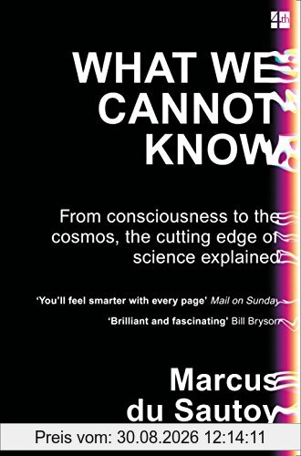 What We Cannot Know: Explorations at the Edge of Knowledge