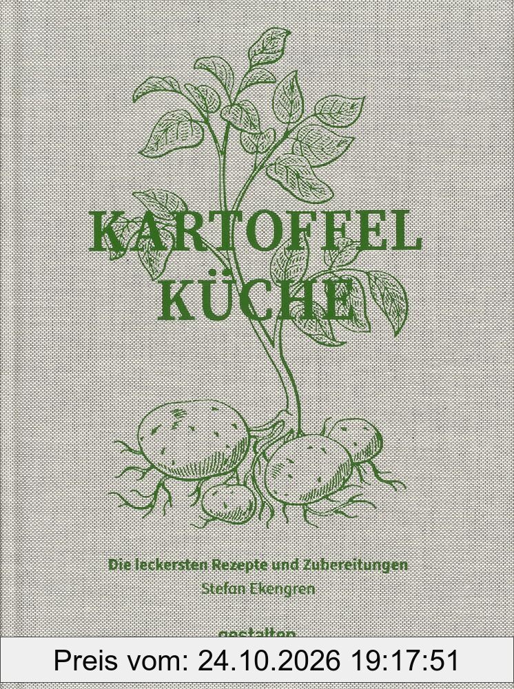Kartoffelküche: Die leckersten Rezepte und Zubereitungen