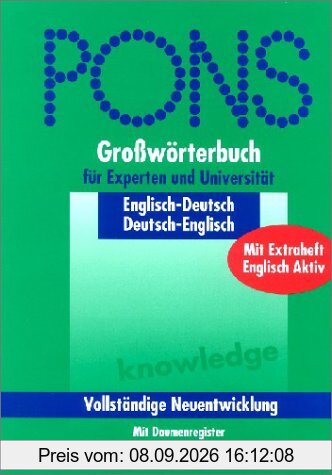 PONS Großwörterbuch Englisch für Experten und Universität. Englisch - Deutsch / Deutsch - Englisch. Mit Daumenregister.