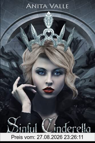 Sinful Cinderella (Dark Fairy Tale Queens Series, Band 1)