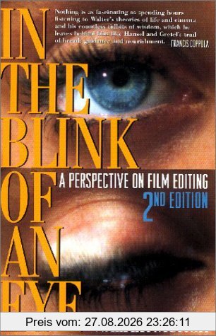 In the Blink of an Eye: A Perspective on Film Editing