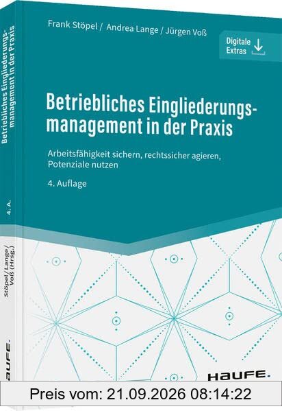 Betriebliches Eingliederungsmanagement in der Praxis: Arbeitsfähigkeit sichern, rechtssicher agieren, Potenziale nutzen (Haufe Fachbuch)