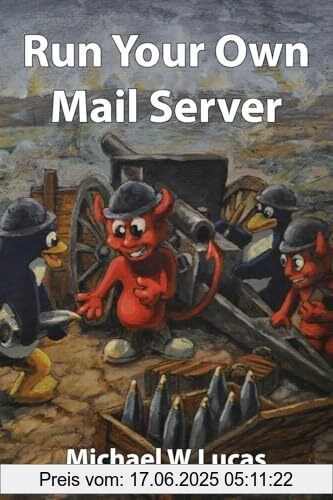 Brand : Tilted Windmill Press, Binding : paperback, Label : Run Your Own Mail Server (IT Mastery, Band 20), medium : paperback, numberOfPages : 348, publicationDate : 2024-09-28, releaseDate : 2024-09-28, languages : english, ISBN : 1642350788