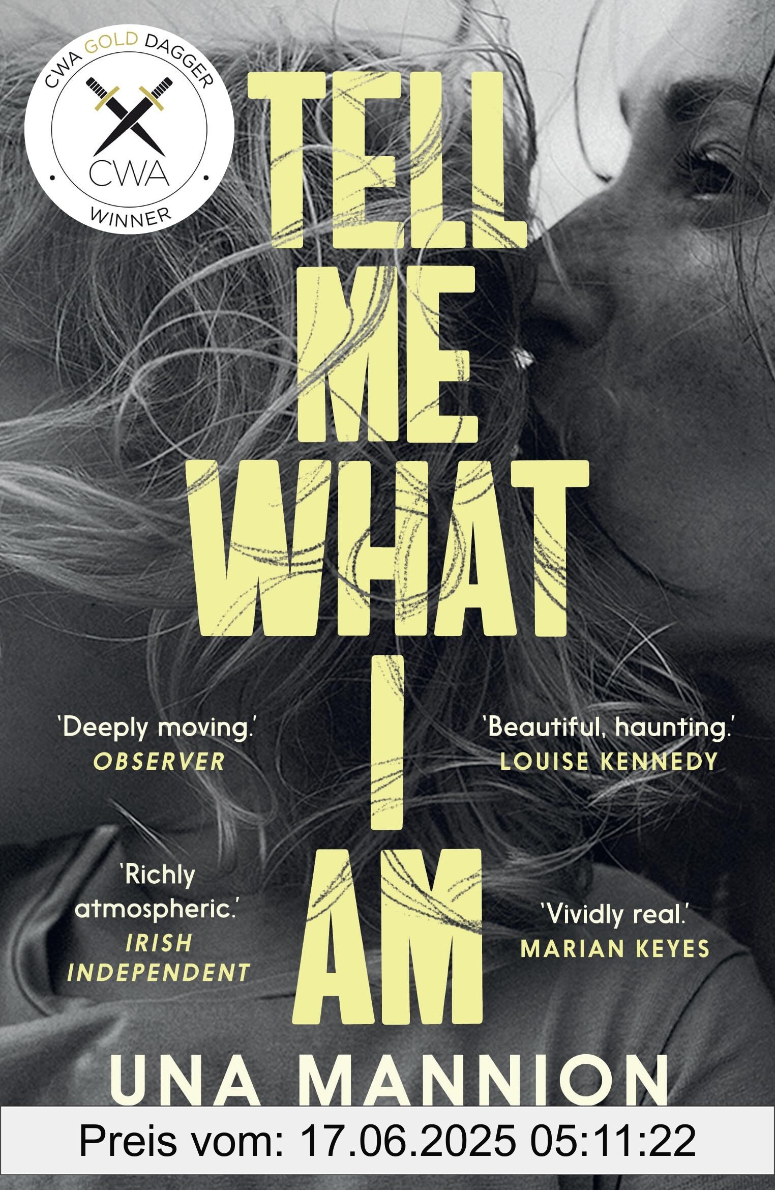 Brand : Faber & Faber, Binding : paperback, Edition : Main, Label : Tell Me What I Am : 'Beautiful, haunting.' LOUISE KENNEDY, medium : paperback, numberOfPages : 336, publicationDate : 2024-06-06, releaseDate : 2024-06-06, languages : english, ISBN : 0571358799