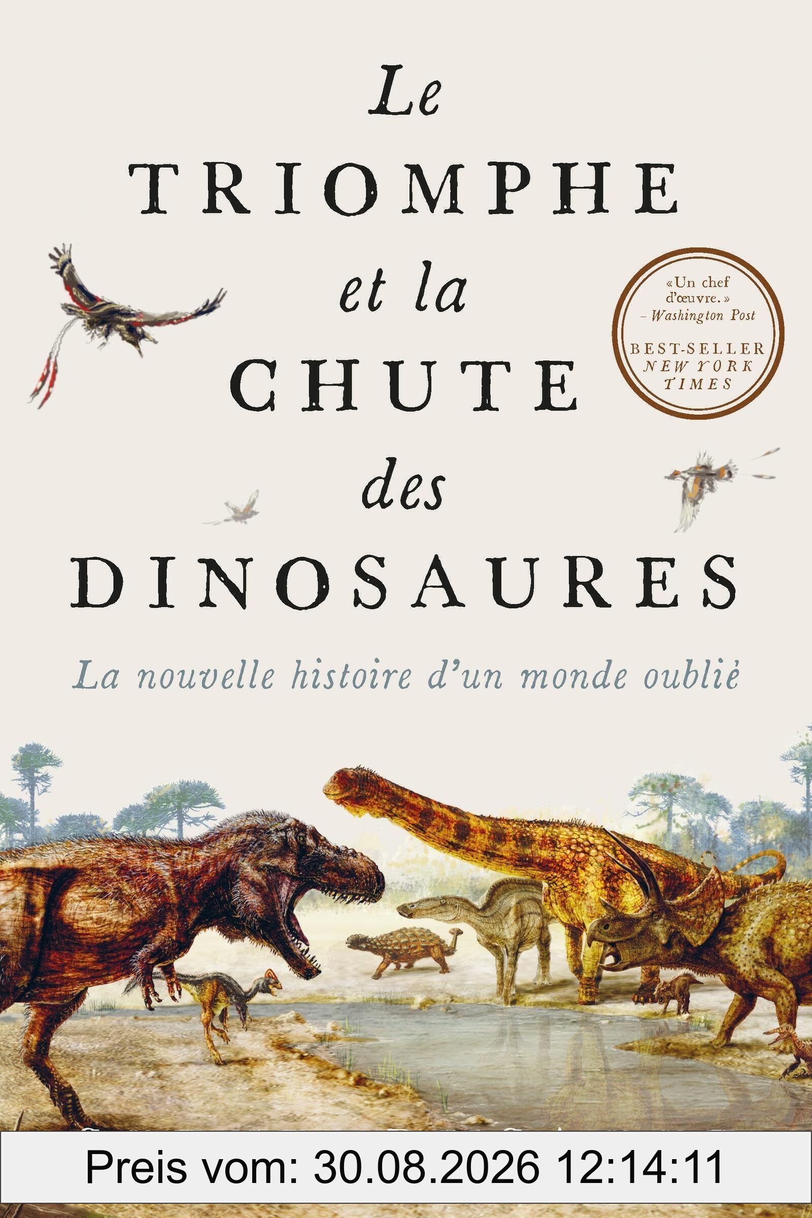 Le triomphe et la chute des dinosaures : la nouvelle histoire d'un monde oublié