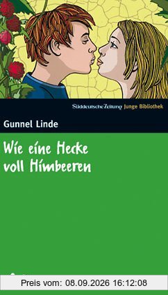 Wie eine Hecke voll Himbeeren. SZ Junge Bibliothek Band 40