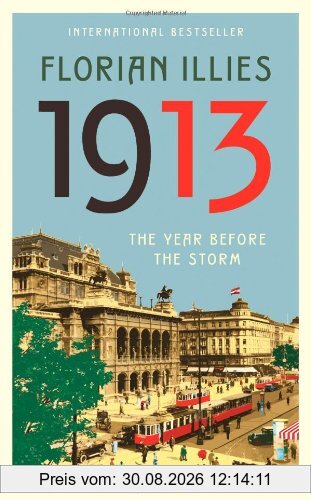 1913: The Year before the Storm: The Summer of the Century
