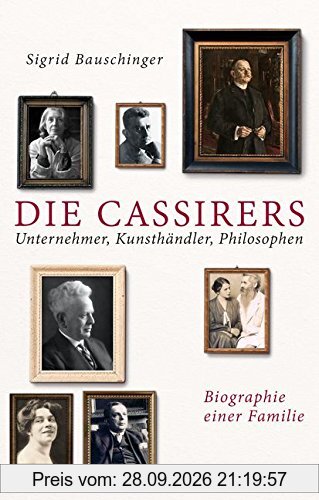 Die Cassirers: Unternehmer, Kunsthändler, Philosophen