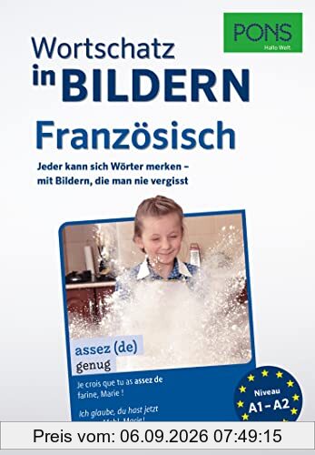 PONS Französisch Wortschatz in Bildern: Jeder kann sich Wörter merken – mit Bildern, die man nie vergisst (PONS Wortschatz in Bildern)