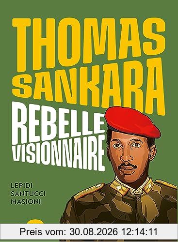 Thomas Sankara : rebelle visionnaire