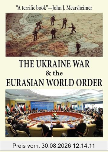 The Ukraine War and the Eurasian World Order
