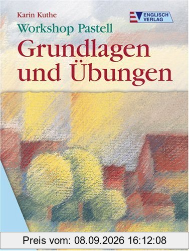Workshop Pastell. Grundlagen und Übungen