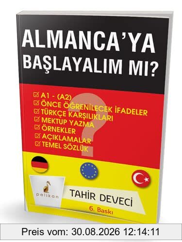 Almancaya Baslayalim mi: Sorular, Ricalar, Ifadeler, Türkce Aciklamalar, Mektup Yazma, Sözlük: Sorular, Ricalar, İfadeler, Türkçe Açıklamalar, Mektup Yazma, Sözlük