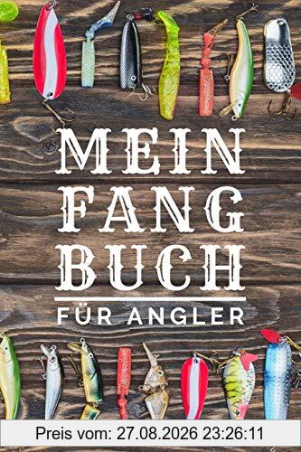 Mein Fangbuch für Angler: zum selber eintragen, 110 Seiten mit umfangreichem Innenteil zum Erfassen der geangelten Beute im praktischen A5 Format, Angeltagebuch für Erwachsene und Kinder