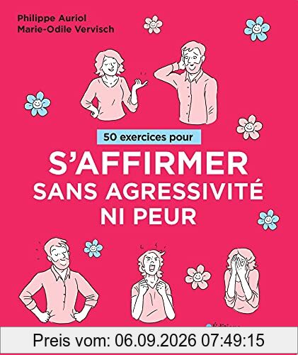 50 exercices pour s'affirmer sans agressivité ni peur