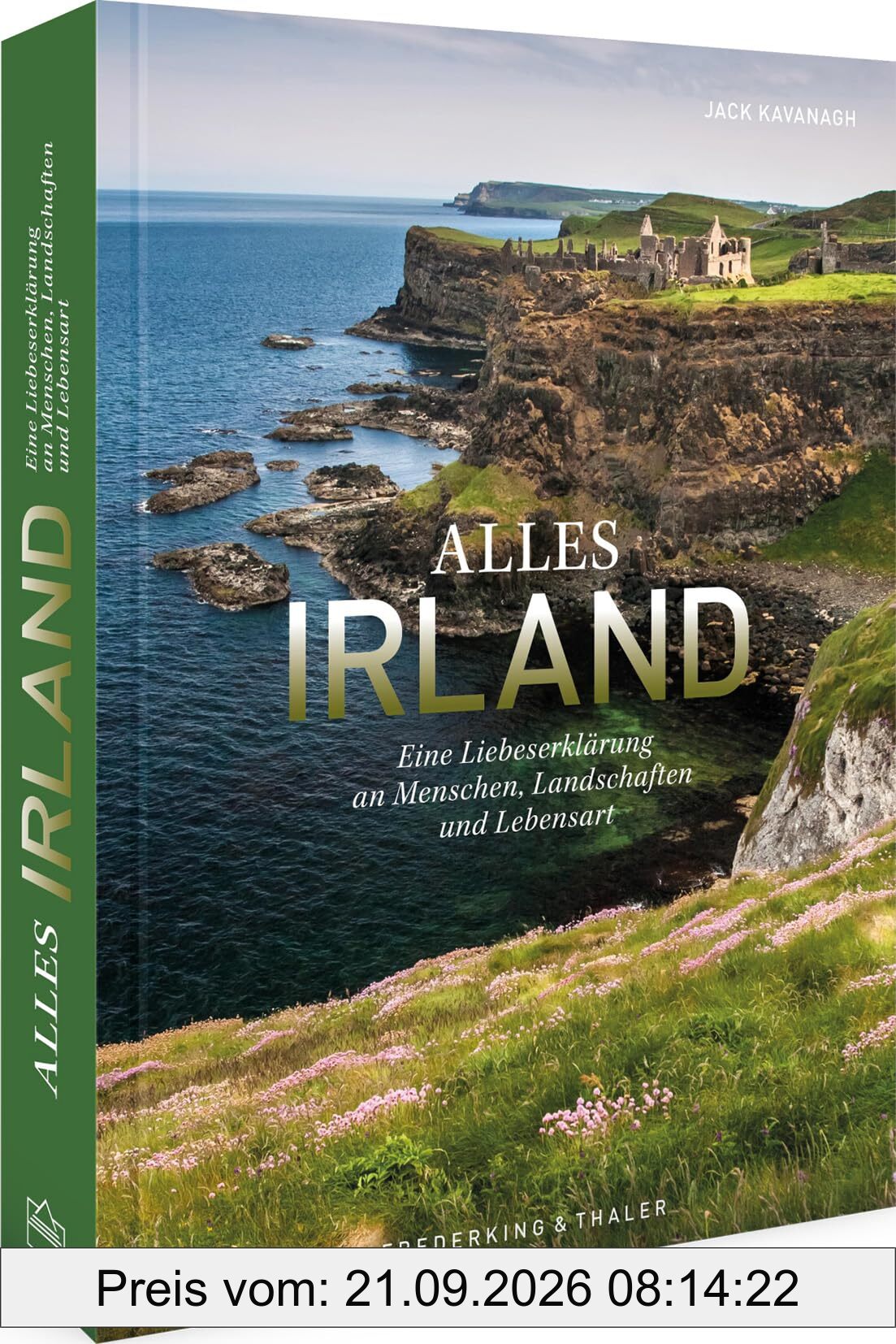 Bildband – Alles Irland: Eine Liebeserklärung an Menschen, Landschaften und Lebensart.