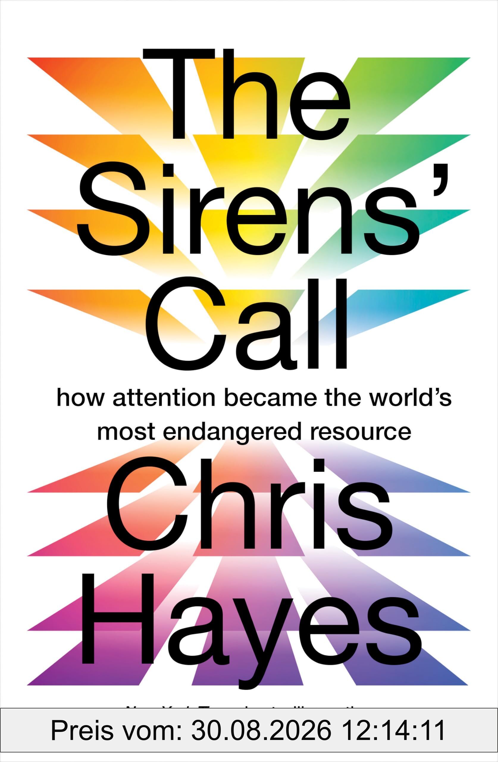 The Sirens' Call: How Attention Became the World's Most Endangered Resource