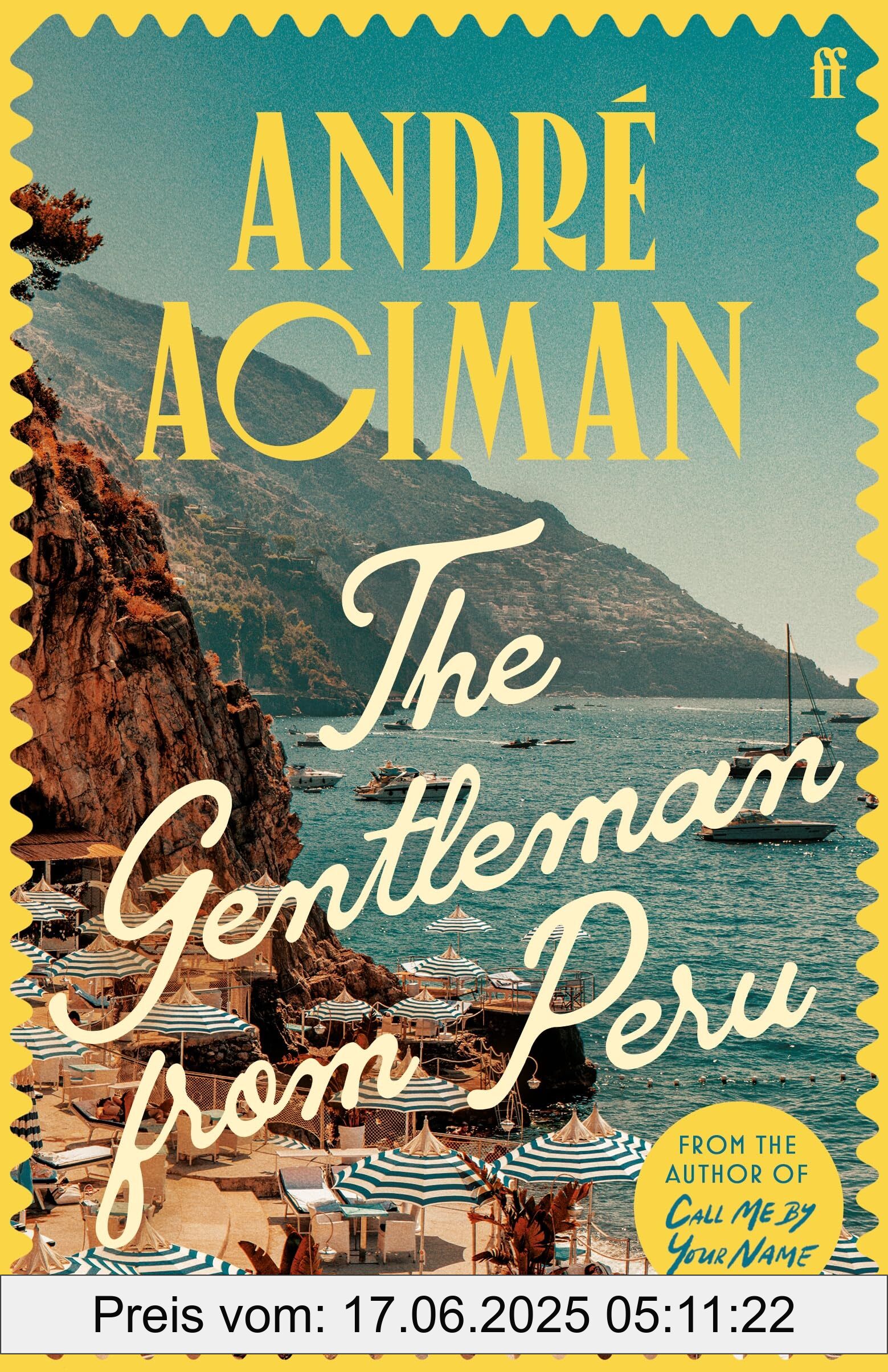 Binding : paperback, Edition : Main, Label : The Gentleman From Peru : A dazzling summer story from the bestselling author of Call Me By Your Name, medium : paperback, numberOfPages : 176, publicationDate : 2025-03-13, releaseDate : 2025-03-13, languages : english, ISBN : 0571385125
