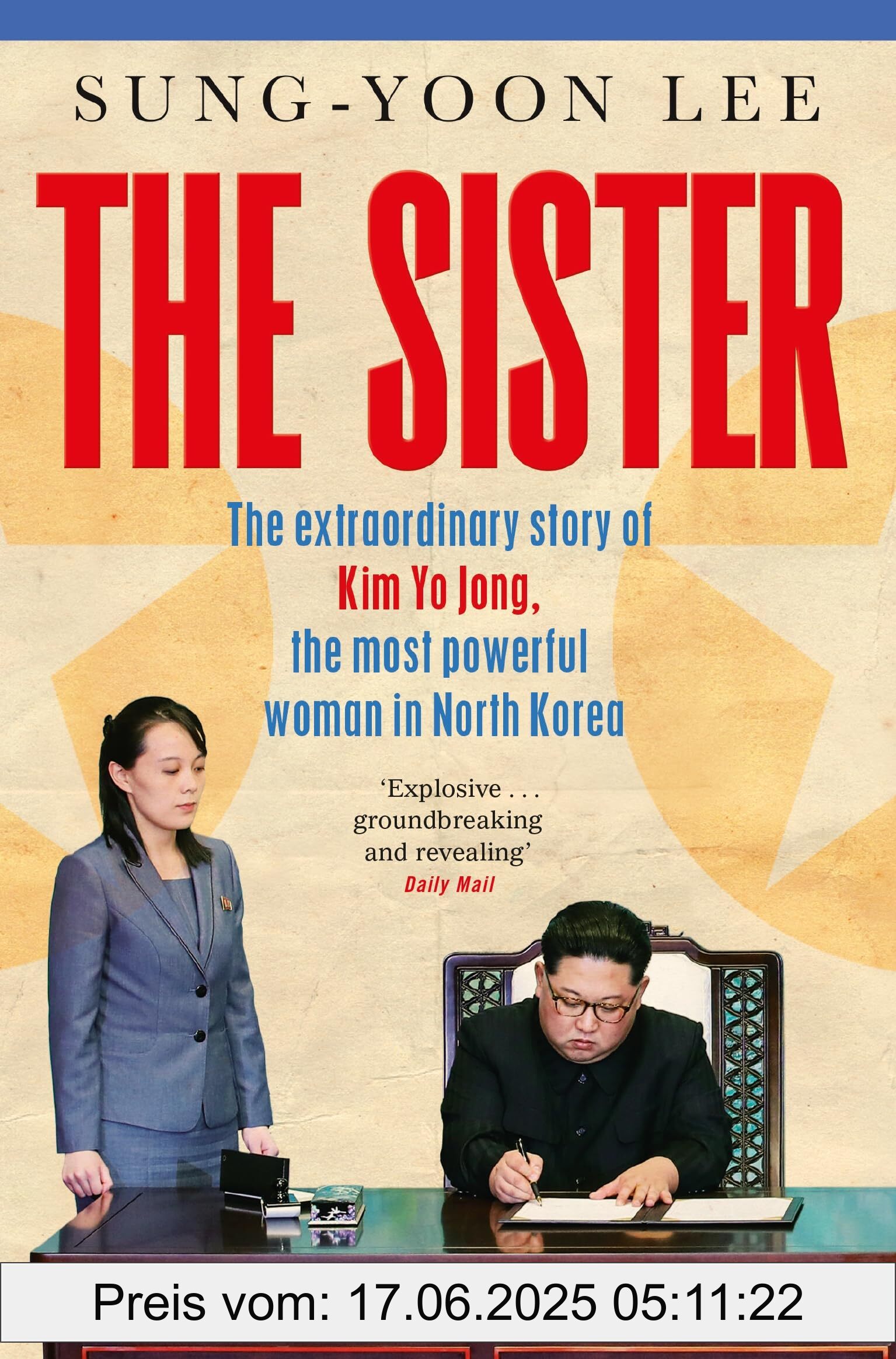 Brand : MACMILLAN, Binding : paperback, Edition : Main Market, Label : The Sister : The extraordinary story of Kim Yo Jong, the most powerful woman in North Korea, medium : paperback, numberOfPages : 304, publicationDate : 2024-07-11, releaseDate : 2024-07-11, languages : english, ISBN : 152907357X