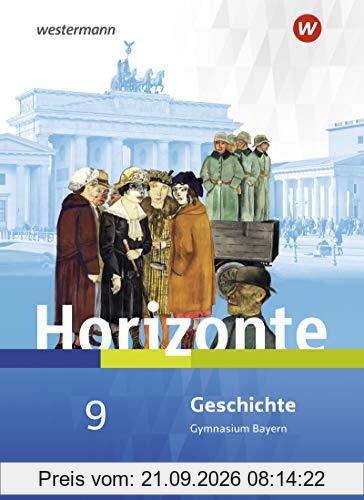 Horizonte - Geschichte für Gymnasien in Bayern - Ausgabe 2018: Schülerband 9