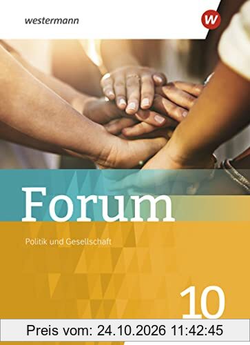 Forum - Wirtschaft und Recht/Politik und Gesellschaft / Forum - Politik und Gesellschaft: aktuelle Ausgabe / Schülerband 10 (Forum - …