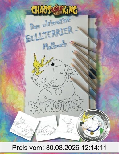 Das ultimative Bullterrier-Malbuch