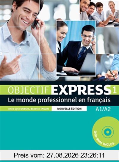 Objectif express 1 : le monde professionnel en français : A1-A2