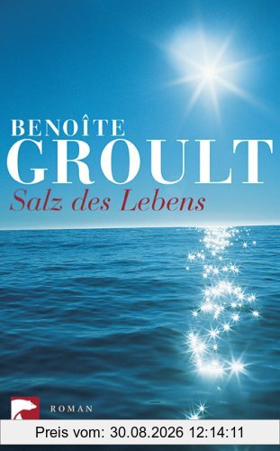 Salz des Lebens: Roman